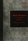 Black Globalism The International Politics of a NonState Nation