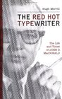 The Red Hot Typewriter : The Life and Times of John D. MacDonald