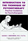 Introduction To The Technique Of Psychotherapy Practice Guidelines For Psychotherapists