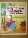Billy 'N' Bear Visit Grandpa and Grandma