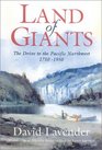 Land of Giants The Drive to the Pacific Northwest 17501950