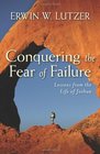Conquering the Fear of Failure Lessons from the Life of Joshua