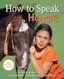 How to Speak Horse