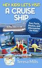 Hey Kids Let's Visit a Cruise Ship Fun Facts and Amazing Discoveries For Kids