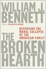 The Broken Hearth  Reversing the Moral Collapse of the American Family
