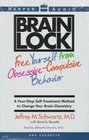 Brain Lock Free Yourself from ObsessiveCompulsive Behavior  A FourStep SelfTreatment Method to Change Your Brain Chemistry