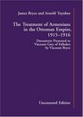 The Treatment of Armenians in the Ottoman Empire 19151916  Documents Presented to Viscount Grey of Falloden by Viscount Bryce  aka The Blue Book