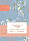 Overcoming Worry Finding Peace in the Midst of Uncertainty