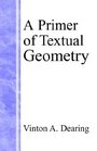 A Primer of Textual Geometry