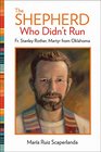 The Shepherd Who Didn't Run: Fr. Stanley Rother, Martyr from Oklahoma