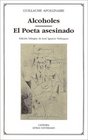 Alcoholes  El poeta asesinado/ Alcohols  The Poet Assassinated