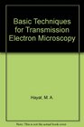 Basic Techniques for Transmission Electron Microscopy