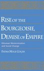 Rise of the Bourgeoisie Demise of Empire Ottoman Westernization and Social Change