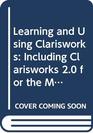 Learning and Using Clarisworks Including Clarisworks 20 for the Macintosh