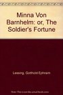 Minna Von Barnhelm or The Soldier's Fortune