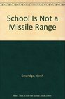 School Is Not a Missile Range