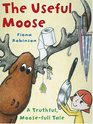 The Useful Moose  A Truthful MooseFull Tale