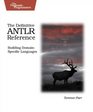 The Definitive ANTLR Reference Building DomainSpecific Languages