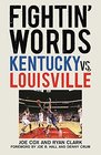 Fightin' Words Kentucky vs Louisville
