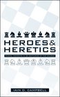 Heroes And Heretics Pivotal Moments in 20 Centuries of the Church