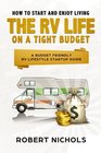 How to Start and Enjoy Living the RV Life on a Tight Budget A Budget Friendly RV Lifestyle Startup Guide