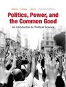 Politics Power and the Common Good An Introduction to Political Science