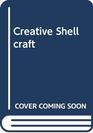 Creative Shellcraft