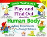 Janice VanCleave's Play and Find Out About the Human Body: Easy Experiments for Young Children