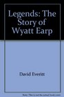 Legends the Story of Wyatt Earp