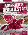 America's Deadliest Day The Battle of Antietam