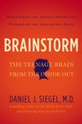 Brainstorm: The Teenage Brain from the Inside Out