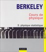 Cours de physique de Berkeley tome 5  Physique statistique