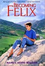 Becoming Felix (An Avon Camelot Book)