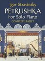 Petrushka for Solo Piano Complete Ballet
