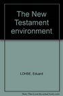 The New Testament environment
