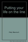 Putting your life on the line