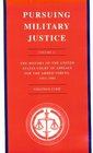 Pursuing Military Justice Volume 2 The History of the United States Court of Appeals for the Armed Forces 19511980