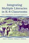 Integrating Multiple Literacies in K8 Classrooms Cases Commentaries and Practical Applications