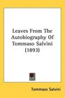Leaves From The Autobiography Of Tommaso Salvini
