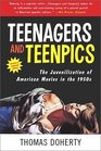 Teenagers and Teenpics The Juvenilization of American Movies in the 1950s