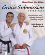 Gracie Submission Essentials Grandmaster and Master Secrets of Finishing a Fight