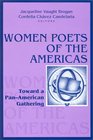 Women Poets of the Americas Toward a PanAmerican Gathering