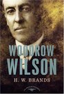 Woodrow Wilson 1913  1921 The American Presidents Series