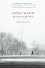 Homeward: Life in the Year After Prison