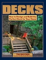 Decks How to Design and Build the Perfect Deck for Your Home