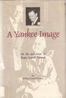 A Yankee image The life and times of Roger Lowell Putnam