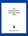 The Soul's Destroyer And Other Poems
