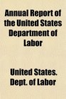 Annual Report of the United States Department of Labor