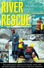 River Rescue A Manual for Whitewater Safety 3rd