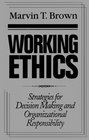 Working Ethics Strategies for Decision Making and Organizational Responsibility